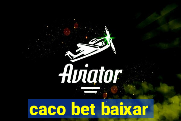 caco bet baixar