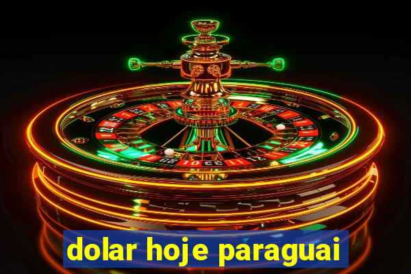 dolar hoje paraguai