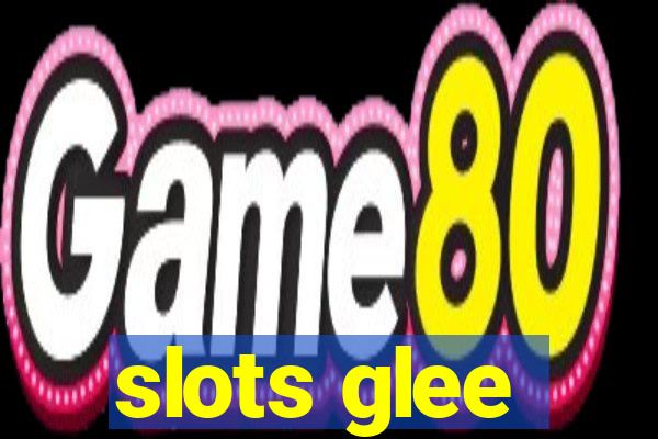 slots glee