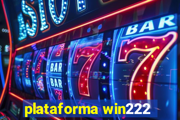 plataforma win222