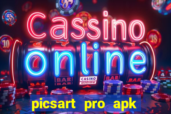 picsart pro apk versão antiga