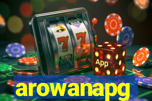 arowanapg