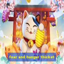 fear and hunger thicket