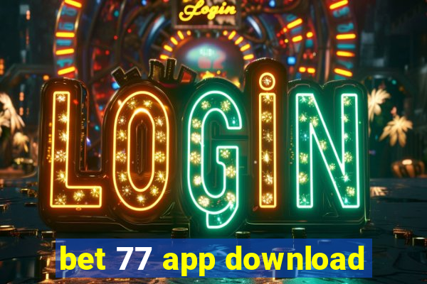 bet 77 app download