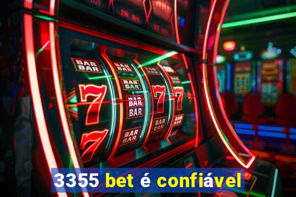 3355 bet é confiável