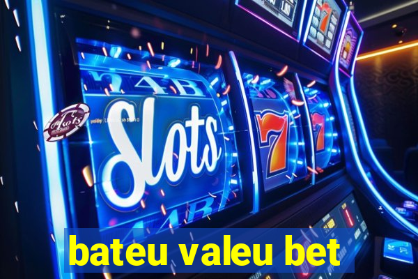 bateu valeu bet