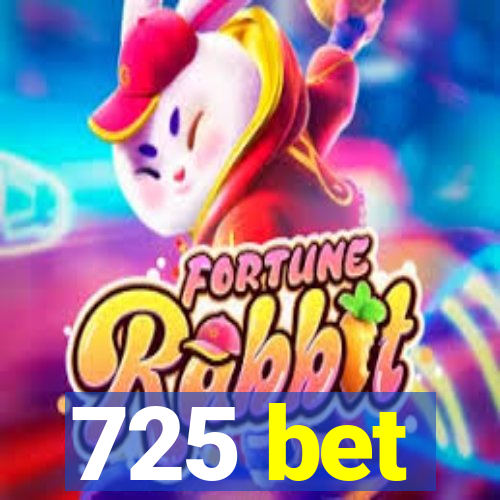 725 bet