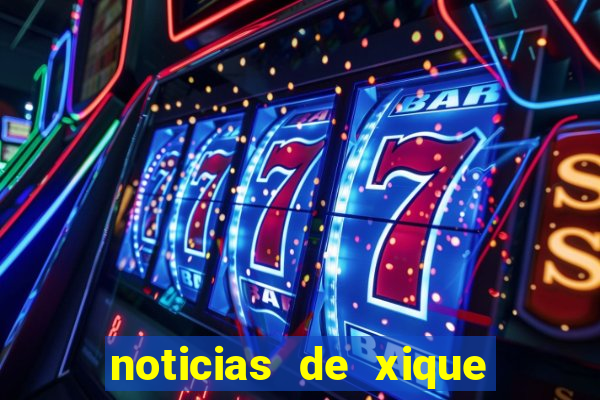 noticias de xique xique bahia