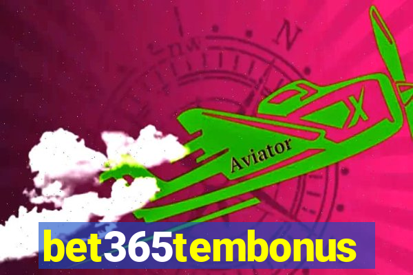 bet365tembonus