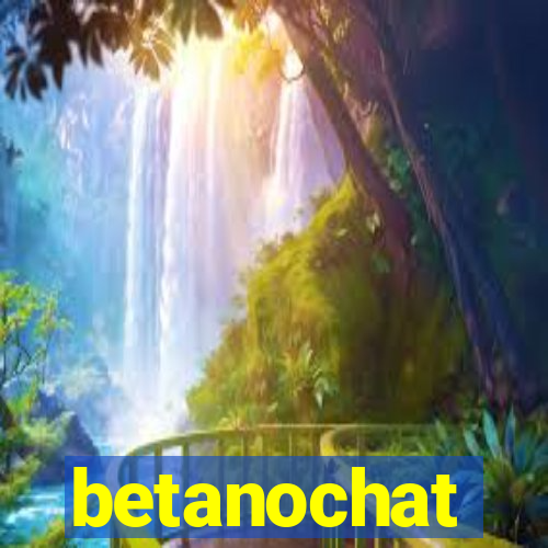 betanochat