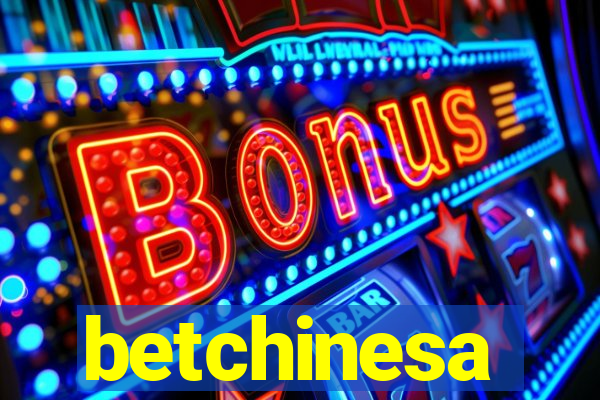 betchinesa