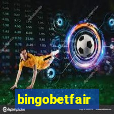 bingobetfair