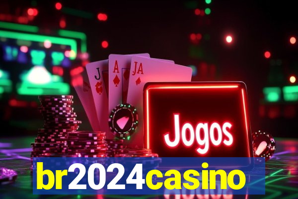 br2024casino