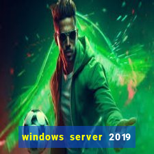 windows server 2019 iso pt-br download