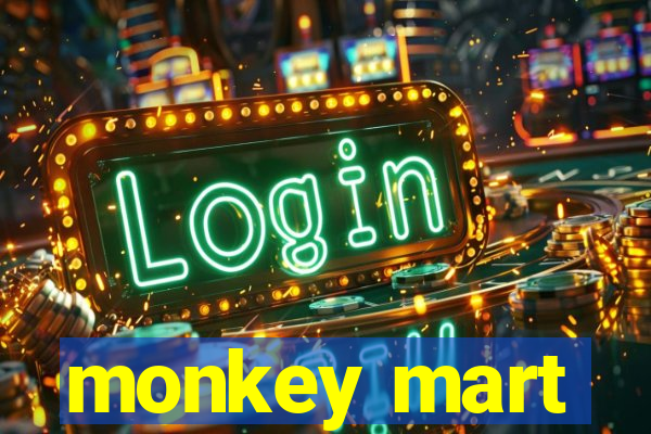 monkey mart