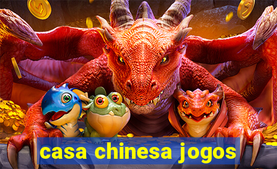 casa chinesa jogos