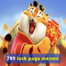 789 luck paga mesmo