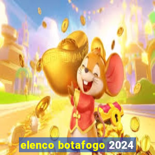 elenco botafogo 2024