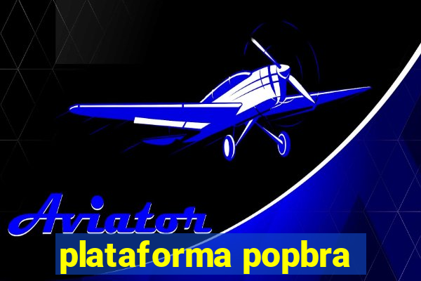 plataforma popbra