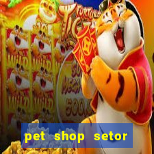 pet shop setor vila nova goiania