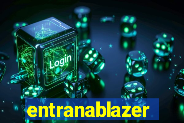 entranablazer