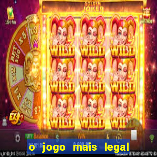 o jogo mais legal do mundo para celular