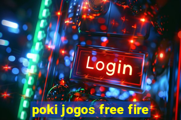 poki jogos free fire