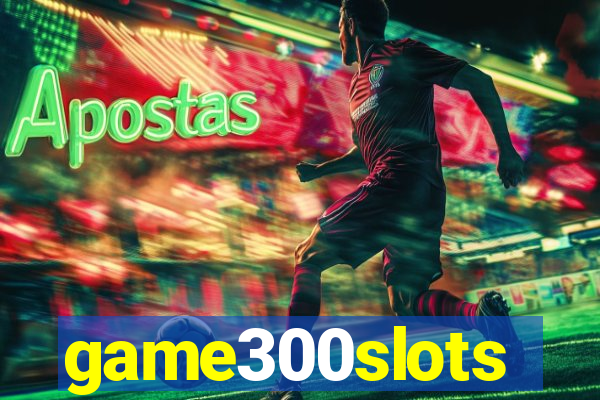 game300slots