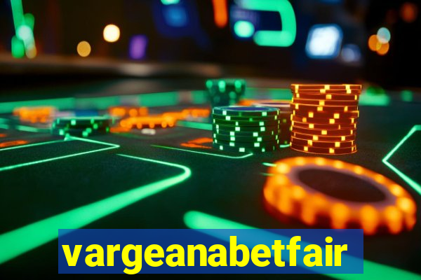 vargeanabetfair